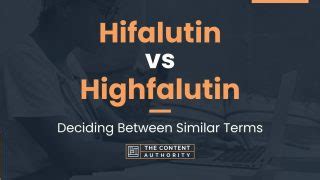highfalutin vs hifalutin.